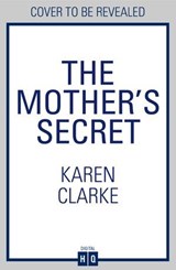 The Mother’s Secret - Karen Clarke - 9780008607609