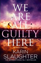 We Are All Guilty Here - Karin Slaughter - 9780008625887