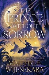 The Prince Without Sorrow - Maithree Wijesekara - 9780008672089