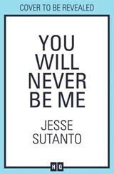 You Will Never Be Me - Jesse Sutanto - 9780008683771