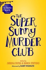 The Super Sunny Murder Club - Abiola Bello ; Annabelle Sami ; Benjamin Dean ; Elle McNicoll ; Maisie Chan ; Nizrana Farook ; Patrice Lawrence ; Roopa Farooki ; Serena Patel ; Sharna Jackson ; E.L Norry ; Dominique Valente ; J.T Williams - 9780008695736