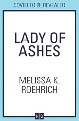 Lady of Ashes - Melissa K. Roehrich - 9780008719425