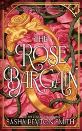 The Rose Bargain - Sasha Peyton Smith - 9780008729424