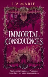 The Immortal Consequences - I.V. Marie - 9780008765002