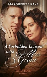 A Forbidden Liaison With Miss Grant - Marguerite Kaye - 9780008901646