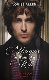 A Marquis In Want Of A Wife - Louise Allen - 9780008901820