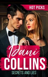 Hot Picks: Secrets And Lies: His Mistress with Two Secrets (The Sauveterre Siblings) / More than a Convenient Marriage? / A Debt Paid in Passion - Dani Collins - 9780008906559