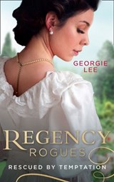 Regency Rogues: Rescued By Temptation: Rescued from Ruin / Miss Marianne's Disgrace - Georgie Lee - 9780008906825