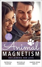 Animal Magnetism: Reclaiming Her Love: The Rebel Heir's Bride (The Randell Brotherhood) / The Most Expensive Lie of All / Marrying Dr. Maverick - Patricia Thayer ; Michelle Conder ; Karen Rose Smith - 9780008907983