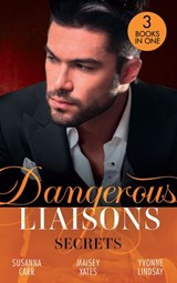 Dangerous Liaisons: Secrets - Susanna Carr ; Maisey Yates ; Yvonne Lindsay - 9780008917418