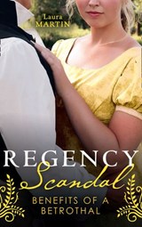 Regency Scandal: Benefits Of A Betrothal: An Earl to Save Her Reputation / A Ring for the Pregnant Debutante - Laura Martin - 9780008917647