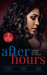 After Hours: Under Cover Of Night - Harmony Evans ; Soraya Lane ; Debra Webb - 9780008917845
