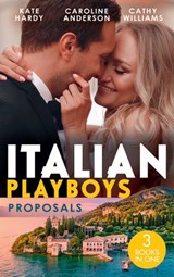 Italian Playboys: Proposals: It Started at a Wedding… / Valtieri's Bride / Wearing the De Angelis Ring - Kate Hardy ; Caroline Anderson ; Cathy Williams - 9780008918118