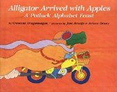 Alligator Arrived with Apples: A Potluck Alphabet Feast