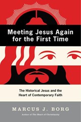 Meeting Jesus Again for the First Time - Marcus J Borg - 9780060609177