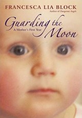 Guarding the Moon - Francesca Lia Block - 9780061732669
