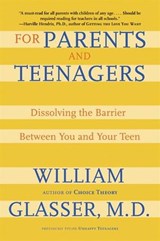 For Parents and Teenagers - William Glasser M.D. - 9780061734342
