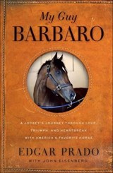 My Guy Barbaro - Edgar Prado ; John Eisenberg - 9780061737176