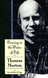 Dancing in the Water of Life - Thomas Merton - 9780061741104