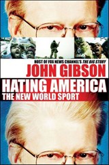 Hating America - John Gibson - 9780061744938