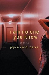 I Am No One You Know - Joyce Carol Oates - 9780061745751