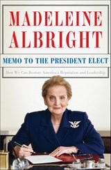 Memo to the President Elect - Madeleine Albright - 9780061747618