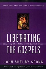 Liberating the Gospels - John Shelby Spong - 9780061748424