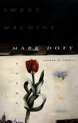 Sweet Machine - Mark Doty - 9780061755026