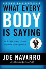What Every BODY is Saying - Joe Navarro ; Marvin Karlins - 9780061755668