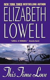 This Time Love - Elizabeth Lowell - 9780061802799