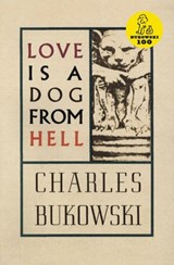 Love is a Dog From Hell - Charles Bukowski - 9780061847011