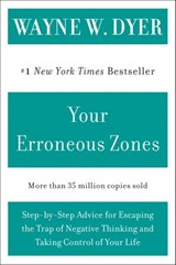 Your Erroneous Zones - Wayne W Dyer - 9780061852008