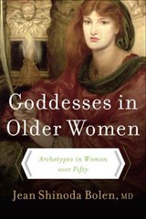 Goddesses in Older Women - Jean Shinoda Bolen - 9780061852770