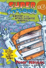 Super Goofballs, Book 6: Battle of the Brain-Sucking Robots - Peter Hannan - 9780061855757