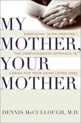 My Mother, Your Mother - Dennis McCullough - 9780061863530