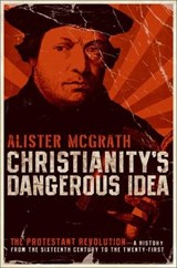 Christianity's Dangerous Idea - Alister McGrath - 9780061864742