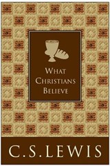 What Christians Believe - C. S. Lewis - 9780061950353