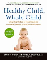 Healthy Child, Whole Child - Stuart H Ditchek M.D. ; Russell H Greenfield M.D. - 9780061957628
