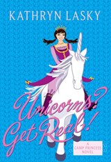Camp Princess 2: Unicorns? Get Real! - Kathryn Lasky - 9780061962837
