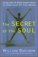 The Secret of the Soul - William Buhlman - 9780061968082