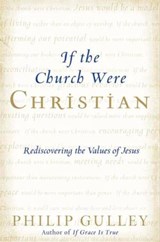 If the Church Were Christian - Philip Gulley - 9780061968228