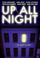 Up All Night - Peter Abrahams ; Libba Bray ; David Levithan ; Sarah Weeks ; Patricia McCormick ; Gene Luen Yang - 9780061971648