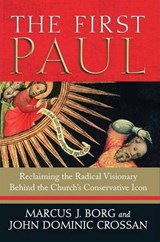 The First Paul - Marcus J. Borg ; John Dominic Crossan - 9780061972843