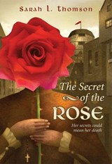 The Secret of the Rose - Sarah L. Thomson - 9780061995927