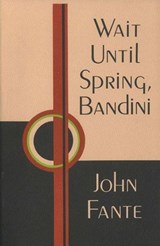 Wait Until Spring, Bandini - John Fante - 9780062013170
