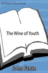 The Wine of Youth - John Fante - 9780062013217