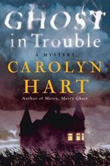 Ghost in Trouble - Carolyn Hart - 9780062015372