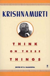 Think on These Things - Jiddu Krishnamurti - 9780062026392