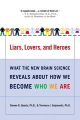 Liars, Lovers, and Heroes - Steven R. Quartz ; Terrence J. Sejnowski - 9780062028662