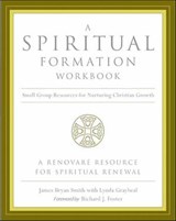 A Spiritual Formation Workbook - James Bryan Smith ; Lynda Graybeal - 9780062029331
